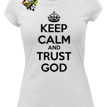 Keep Calm and Trust God - koszulka damska