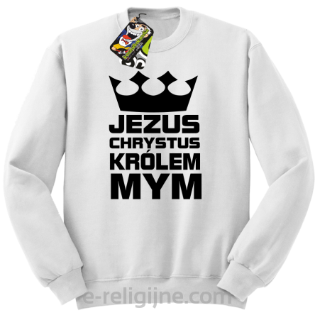 Jezus Chrystus Królem Mym - bluza męska STANDARD bez kaptura -7