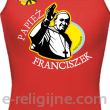 Papież Franciszek Pope Francis Bądźcie Błogosławieni - Top damski czerwony 