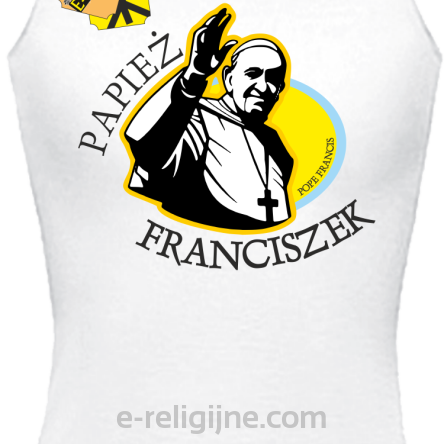 Papież Franciszek Pope Francis Bądźcie Błogosławieni - Top damski biały 