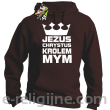 Jezus Chrystus Królem Mym - bluza męska z kapturem -13