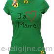 Ja kocham Mamę - Koszulka damska zieleń
