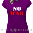 No War - koszulka damska -13
