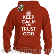 Keep Calm and Trust God - bluza męska z kapturem ciemno czerwony