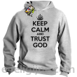 Keep Calm and Trust God - bluza męska z kapturem melanż