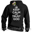 Keep Calm and Trust God - bluza męska z kapturem czarny
