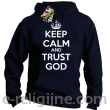 Keep Calm and Trust God - bluza męska z kapturem granatowy