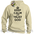 Keep Calm and Trust God - bluza męska z kapturem beżowy