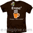 E=mc2 - energy = milk*coffee2 - Koszulka męska brązowa 