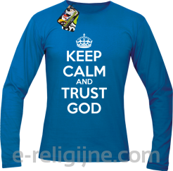 Keep Calm and Trust God - longsleeve męski