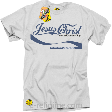 Jesus Christ Eternally Refreshing - Kto zaś będzie pił wodę, nie będzie pragnął - koszulka męska