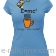 E=mc2 - energy = milk*coffee2 - Koszulka damska błękitna 
