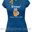 E=mc2 - energy = milk*coffee2 - Koszulka damska niebieska 