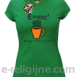 E=mc2 - energy = milk*coffee2 - Koszulka damska zielona 