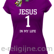 Jesus 1 in my life - koszulka damska -12