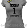 Jesus 1 in my life - koszulka damska -5