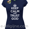 Keep Calm and Trust God - koszulka damska granatowy