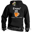 E=mc2 - energy = milk*coffee2 - Bluza z kapturem czarna 