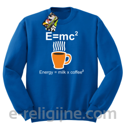 E=mc2 - energy = milk*coffee2 - Bluza standard bez kaptura