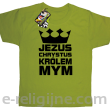 Jezus Chrystus Królem Mym - koszulka dziecięca -9