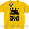 Jezus Chrystus Królem Mym - koszulka dziecięca -11