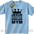 Jezus Chrystus Królem Mym - koszulka dziecięca -15