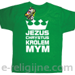Jezus Chrystus Królem Mym - koszulka dziecięca -16