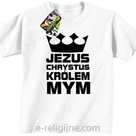 Jezus Chrystus Królem Mym - koszulka dziecięca -4