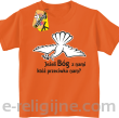 Gołąb Pokoju - Jeżeli Bóg z nami któź przeciwko nam ?-koszulka dziecięca pomarańczowa 