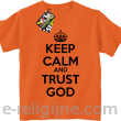 Keep Calm and Trust God - koszulka dziecięca pomarańczowy