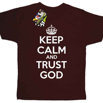 Keep Calm and Trust God - koszulka dziecięca