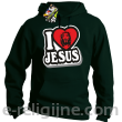 I love Jesus StickStyle - bluza z kapturem butelkowa