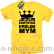 Jezus Chrystus Królem Mym - koszulka męska -9