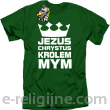 Jezus Chrystus Królem Mym - koszulka męska -10