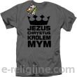 Jezus Chrystus Królem Mym - koszulka męska -11