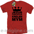 Jezus Chrystus Królem Mym - koszulka męska -14