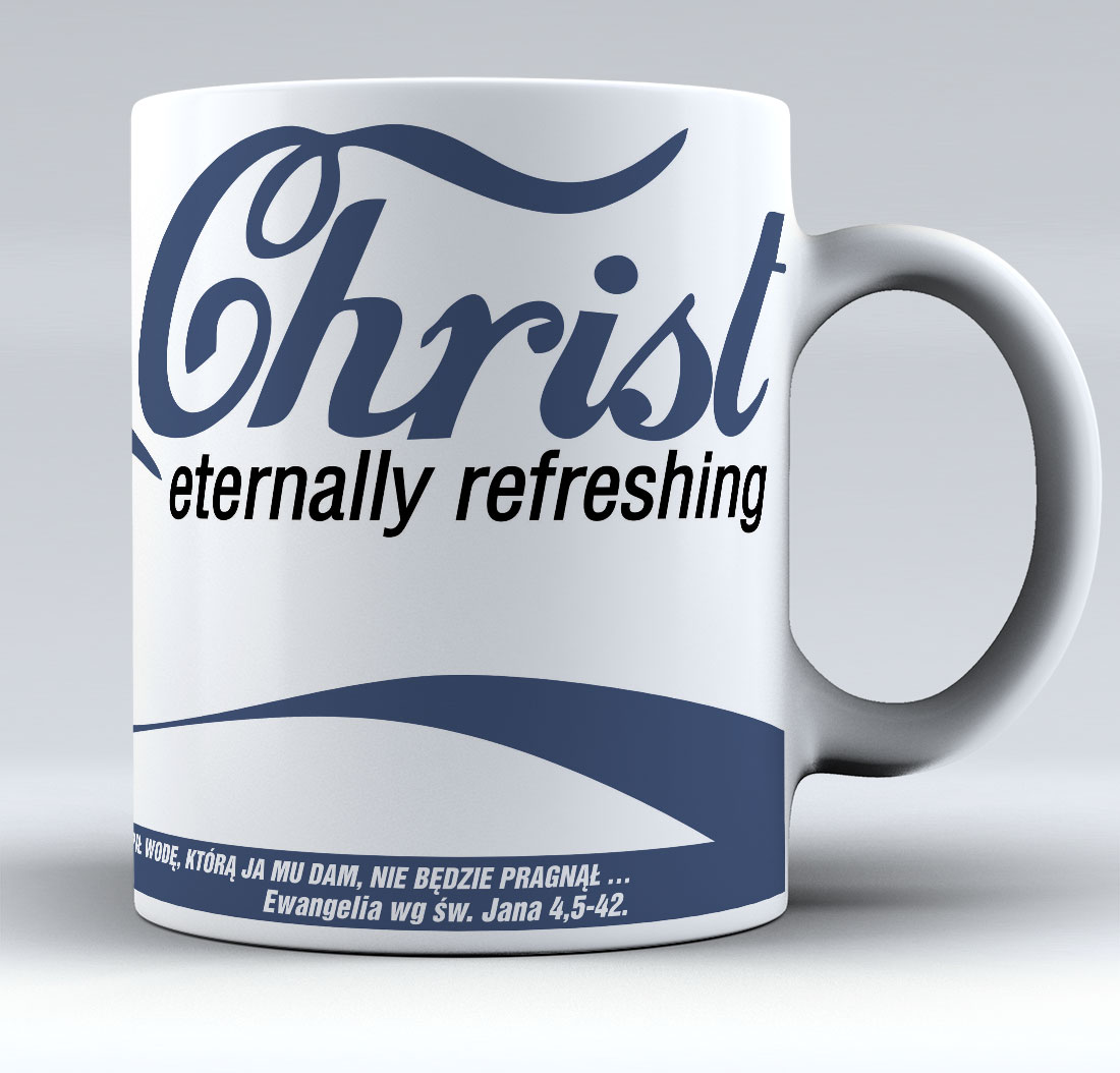 Jesus Christ Eternally Refreshing